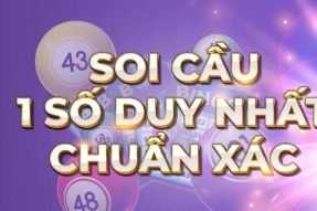 Soi cầu duy nhất 1 số, bạch thủ lô miễn phí, chính xác