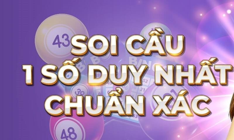 Làm thế nào để soi cầu duy nhất 1 số ăn chắc