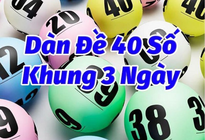 Kinh nghiệm chơi dàn đề 40 số đánh trong ngày dễ trúng số