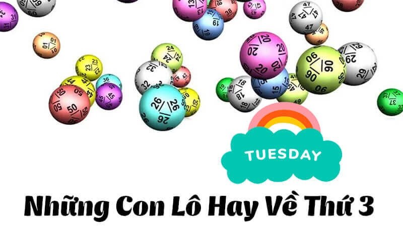 Lô hay về thứ 3 hàng tuần