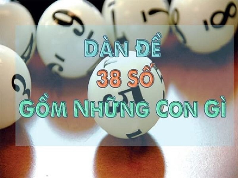 Ưu nhược điểm của loại dàn đề gồm 38 con số 