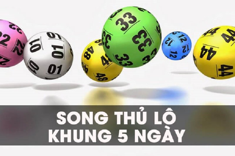 Song thủ lô khung 5 ngày là sao