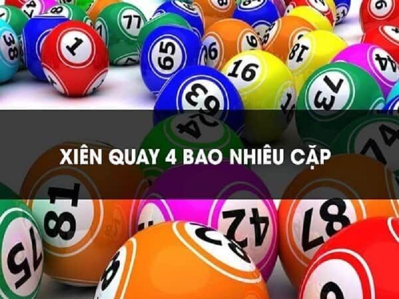 Lô xiên quay 4 có bao nhiêu cặp?