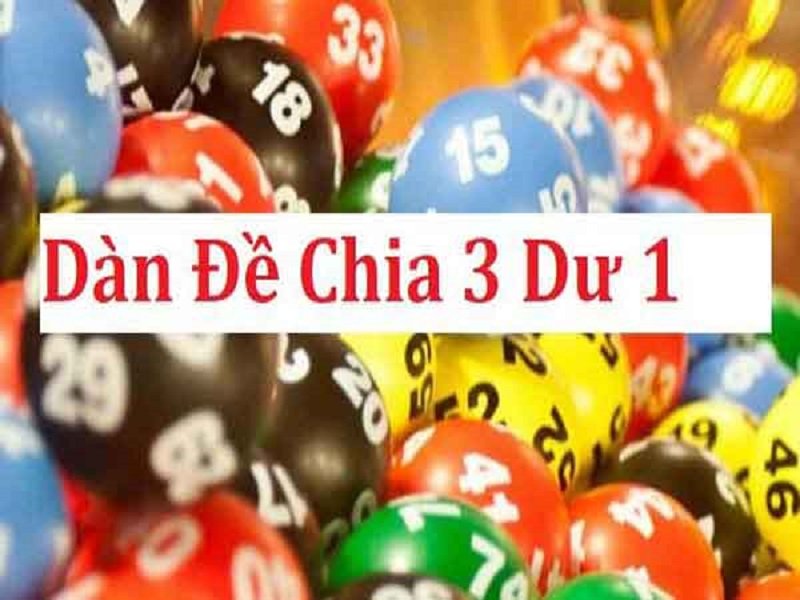 Dàn đề chia hết cho 3 dư 1 có những số nào?