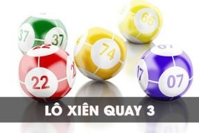 Xiên quay 3 là gì? Lô xiên quay 3 có bao nhiêu cặp?