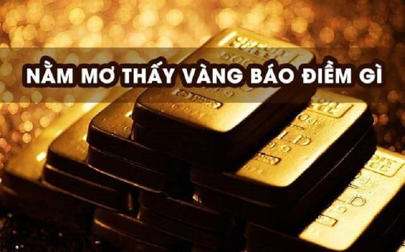 Giải mã giấc mơ thấy vàng