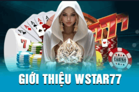 WSTAR77 – Sân chơi giải trí đỉnh cao cho cộng đồng bet thủ